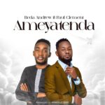Audio | Beda Andrew Ft. Paul Clement – Ameyatenda