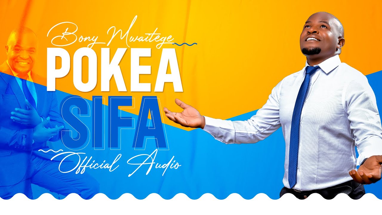 Audio | Bony Mwaitege – Pokea sifa
