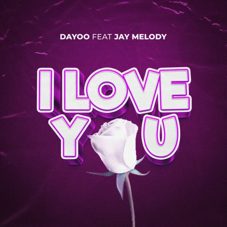Audio | Dayoo Ft. Jay Melody – I Love You