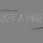 Audio | Dizasta Vina – Not A Hero