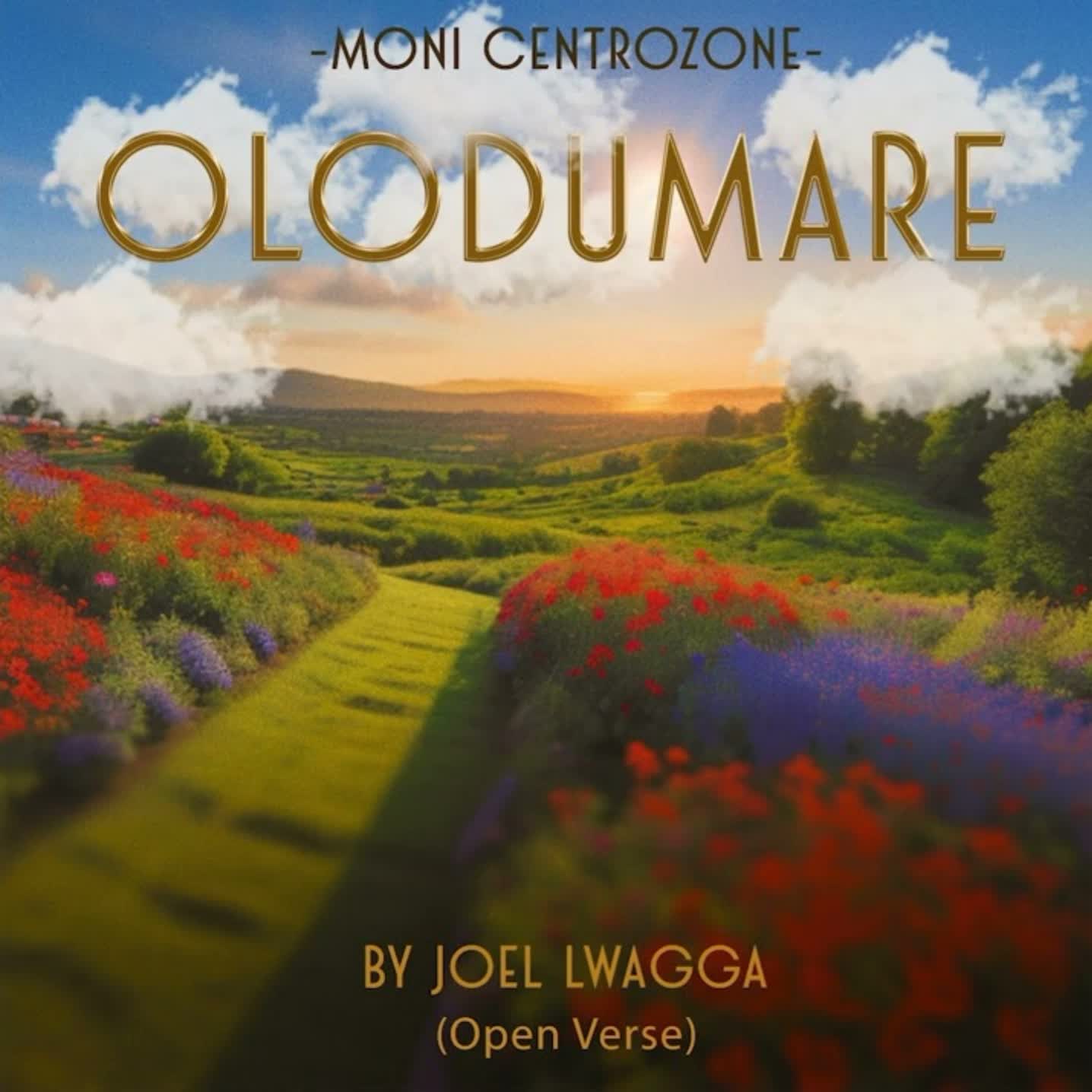 Audio | Moni Centrozone – Olodumare By Joel Lwaga (Open Verses)