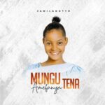 Audio | Jamila Dotto – Mungu Amefanya Tena