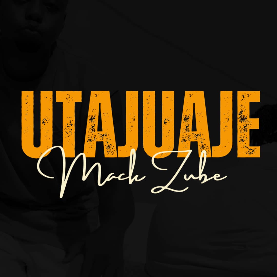 Audio | Mack Zube – Utajuaje