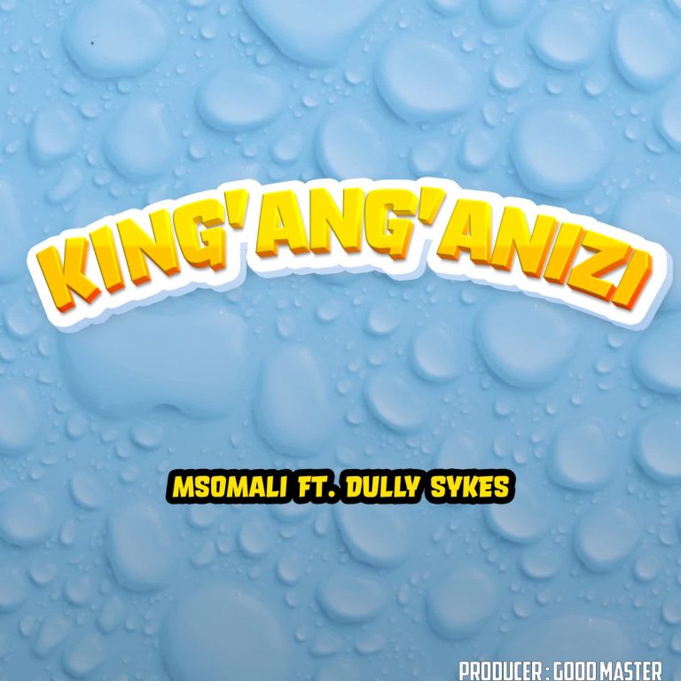 Audio | Msomali Ft. Dully Sykes – King’ang’anizi