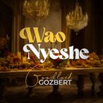 Audio | Goodluck Gozbert – Waonyeshe