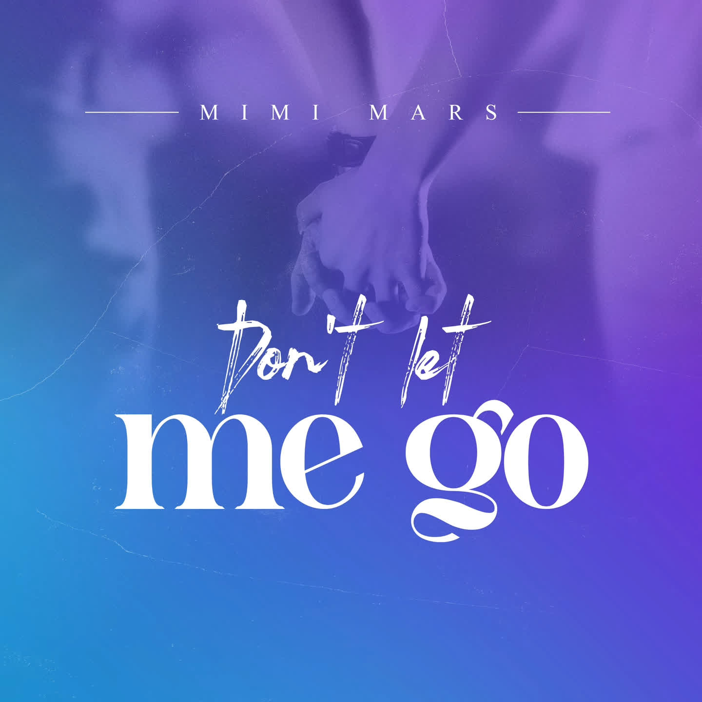 Audio | Mimi Mars – Don’t Let Me Go