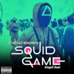 Audio | Misso Misondo – Squid Game Singeli Remix