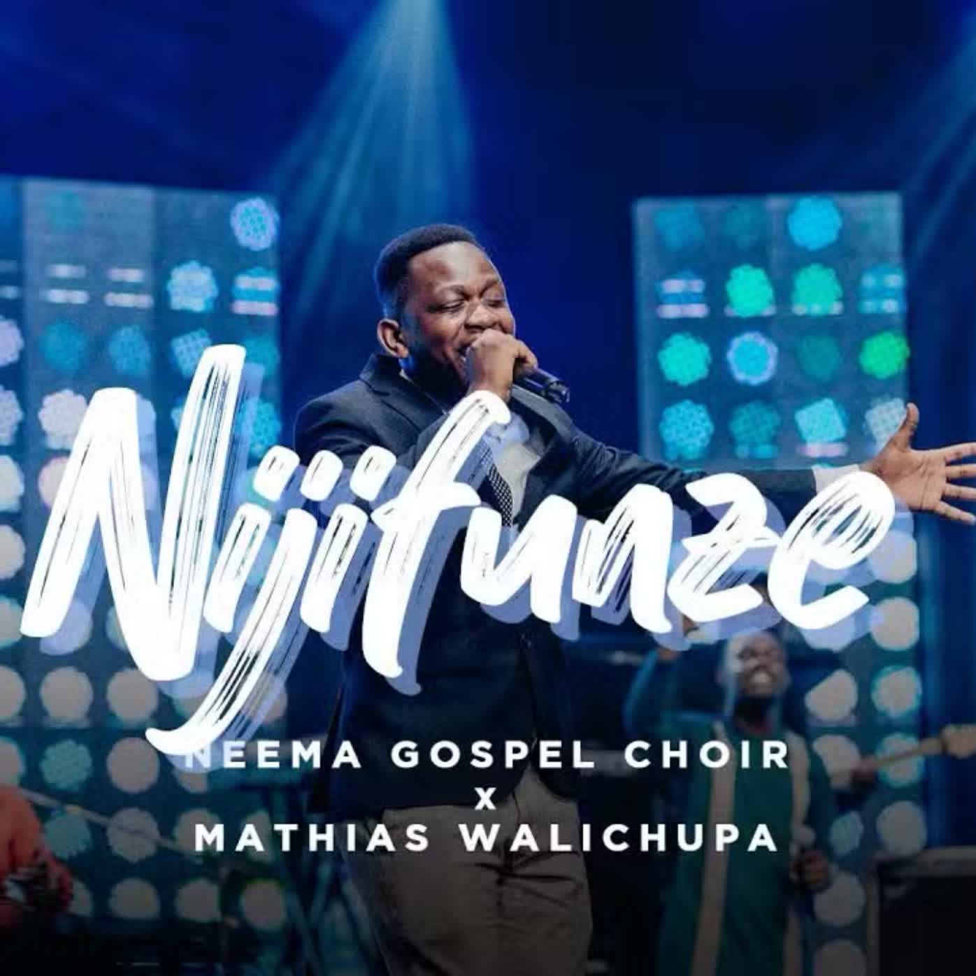 Audio | Neema Gospel Choir & Mathias Walichupa – Nijifunze