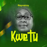 Audio | Rayvanny – Kwetu (Mama samia)