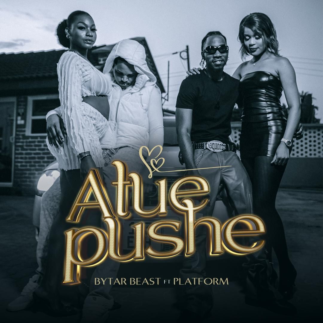 Audio | Bytar Beast X Platform – Atuepushe