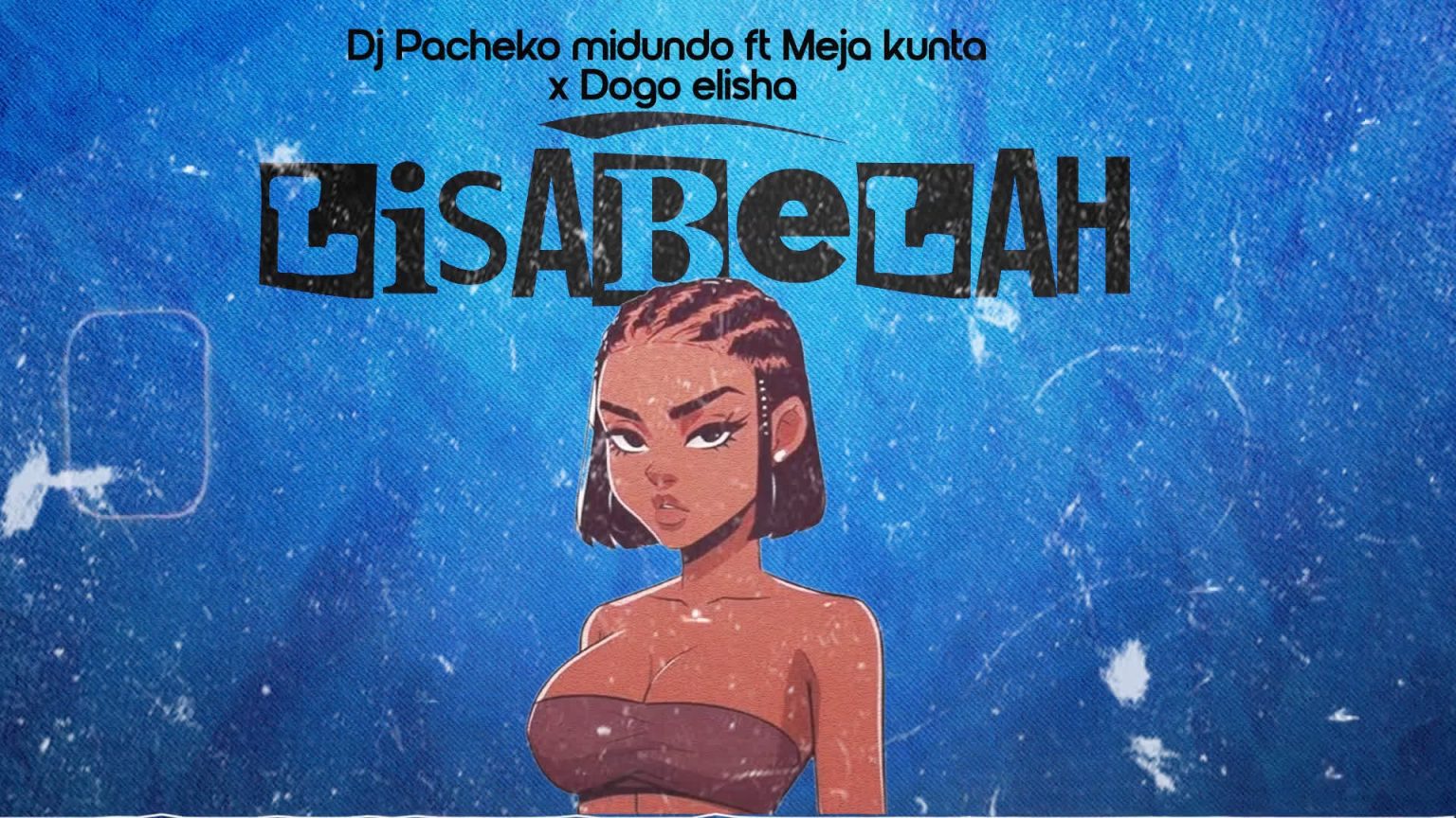 Audio | Dj Pacheko Ft. Meja Kunta & Dogo Elisha – Lisa Bela