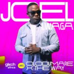Audio | Joel Lwaga – Olodumare & The Way Live