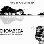 Audio | Mkataba Mc X Fed Mnyama – Chombeza