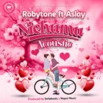 Audio | Roby Tone Ft. Aslay – Nichum Acoustic