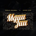 Audio | Sholo Mwamba Ft. Chino Kidd – Mguu Juu