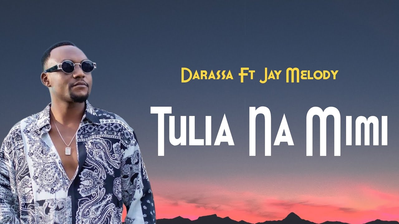 Audio | Darassa Ft Jay Melody – Tulia na Mimi