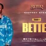 Audio | Godfrey Steven – Better