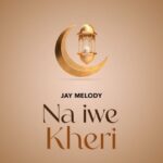 Audio | Jay Melody – Na Iwe Kheri