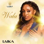 Audio | Laika – Wala