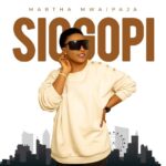 Audio | Martha Mwaipaja – Siogopi