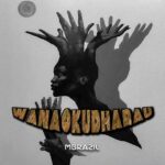 Audio | Mbrazil – Wanaokudharau