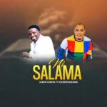 Audio | Solomon Mkubwa x Saimon Ngwena – Ni Salama