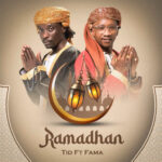 Audio | TiD Ft. Fama – Ramadhani