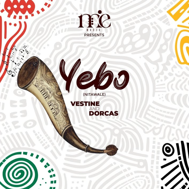 Audio | Vestine Ft Dorcas – Yebo (Nitawale)
