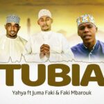 Audio | Yahya Ft Juma Faki & Faki Mbaro – Tubia