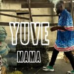 Video | Yuve – Mama