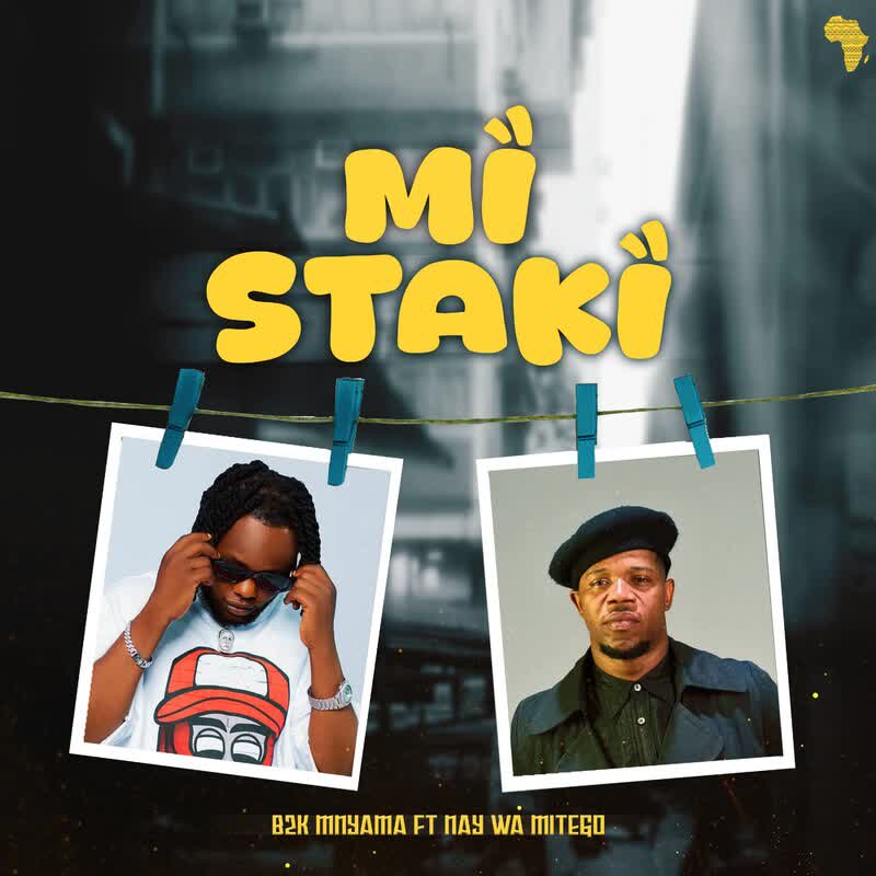 Audio | B2K Mnyama Ft. Nay Wa Mitego – Mi Staki