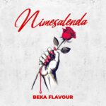 Audio | Beka Flavour – Nimesalenda