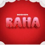 Audio | Boshen – Raha