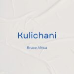 Audio | Bruce Africa – Kulichani