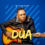 Audio | D Talent – Dua