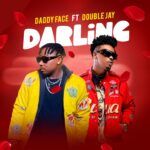 Audio | Daddy Face Ft. Double Jay – Darling