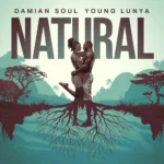 Audio | Damian Soul Ft. Young Lunya – Natural