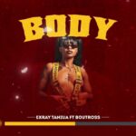 Audio | Exray Taniua Ft Boutross – Body