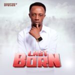 Audio | Godfrey Steven – Last Born