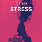Audio | Ice Boy – Stress