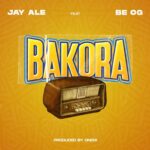 Audio | Jay Ale Ft. Be Og – Bakora