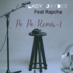 Audio | Lady JayDee Ft. Rapcha – Popo Remix