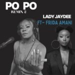 Audio | Lady Jaydee Ft. Frida Amani – Po Po Remix