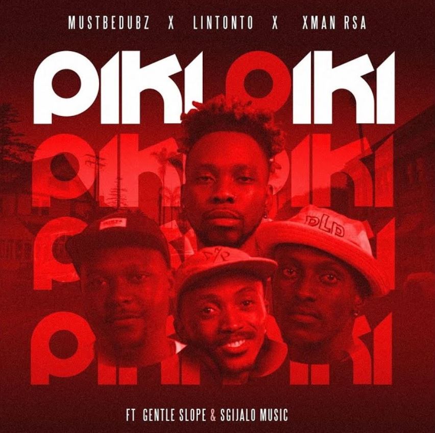 Audio | Lintonto – Piki Piki Ft Xman RSA, Mustbeduz & Gentle Slope