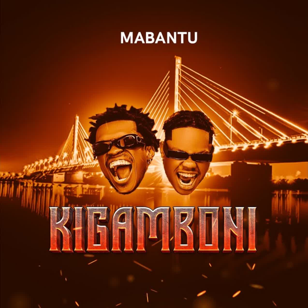 Audio | Mabantu – Kigamboni