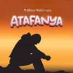 Audio | Mathias Walichupa – Atafanya