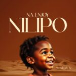 Audio | Mr. Nobody Tz – Naenjoy Nilipo