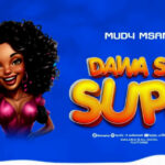Audio | Mudy Msanii – Dawa sio supu