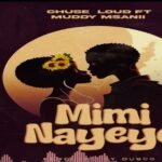 Audio | Mudy Msanii Ft Chuse Loud – Mimi Na Yeye