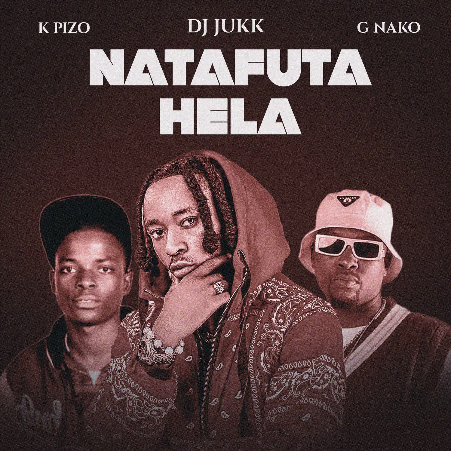 Audio | DJ Jukk x K Pizo & G Nako – Natafuta Hela